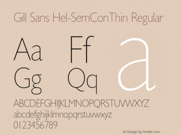 Gill Sans Hel-SemConThin Regular Version 2.200;PS 002.002;hotconv 1.0.38图片样张