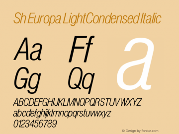 Sh Europa LightCondensed Italic Version 001.001 Font Sample