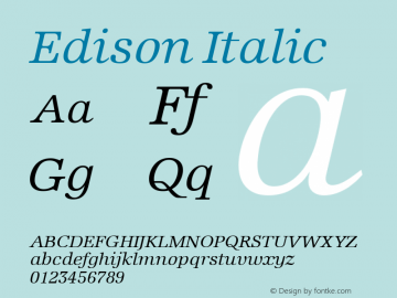 Edison Italic Version 4.00 April 15, 2007 Font Sample