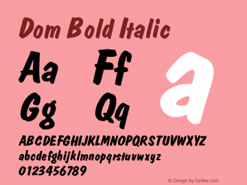 Dom Bold Italic Version 4.00 April 14, 2007 Font Sample