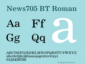 News705 BT Roman mfgpctt-v1.57 Monday, February 22, 1993 3:49:08 pm (EST) Font Sample