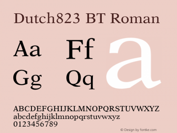 Dutch823 BT Roman mfgpctt-v1.52 Tuesday, January 26, 1993 8:24:26 am (EST) Font Sample