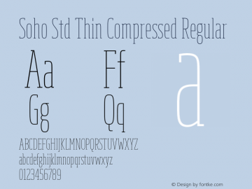 Soho Std Thin Compressed Regular Version 1.000 Font Sample