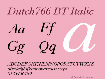 Dutch766 BT Italic mfgpctt-v4.4 Dec 7 1998 Font Sample