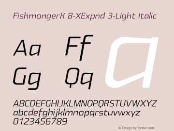 FishmongerK 8-XExpnd 3-Light Italic Version 1.1 | By Tomas Brousil, Suitcase 2003 | Converted and renamed at home Font Sample