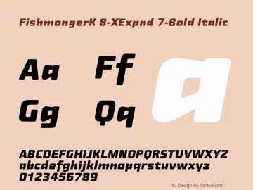 FishmongerK 8-XExpnd 7-Bold Italic Version 1.1 | By Tomas Brousil, Suitcase 2003 | Converted and renamed at home Font Sample