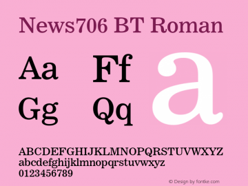 News706 BT Roman Version 2.001 mfgpctt 4.4 Font Sample