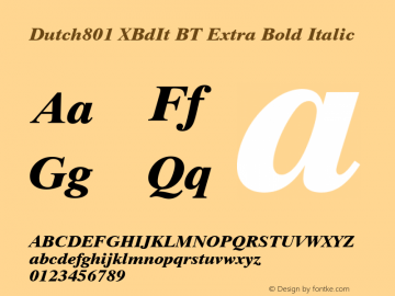 Dutch801 XBdIt BT Extra Bold Italic Version 2.001 mfgpctt 4.4 Font Sample