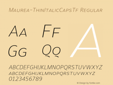 Maurea-ThinItalicCapsTf Regular Version 1.000;PS 1.00;hotconv 1.0.38 Font Sample