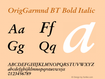 OrigGarmnd BT Bold Italic mfgpctt-v1.54 Thursday, February 11, 1993 11:53:39 am (EST) Font Sample