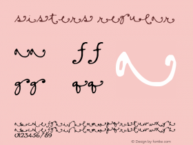 Sisters Regular Version 1.00 November 20, 2005, initial release Font Sample