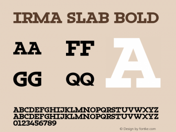 Irma Slab Bold Version 1.0; 2009 Font Sample