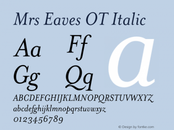 Mrs Eaves OT Italic Version 2.002;PS 002.002;hotconv 1.0.50;makeotf.lib2.0.16970图片样张