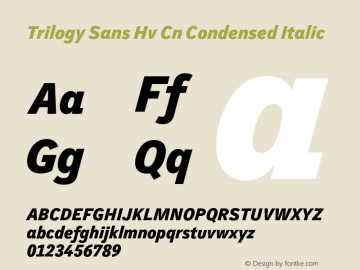 Trilogy Sans Hv Cn Condensed Italic Version 1.000 Font Sample