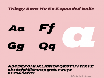 Trilogy Sans Hv Ex Expanded Italic Version 1.000 Font Sample