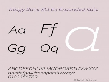 Trilogy Sans XLt Ex Expanded Italic Version 1.000图片样张