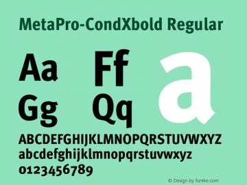 MetaPro-CondXbold Regular Version 7.504; 2006; Build 1010 Font Sample