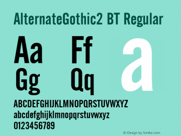 AlternateGothic2 BT Regular mfgpctt-v1.52 Tuesday, January 26, 1993 2:36:09 pm (EST) Font Sample