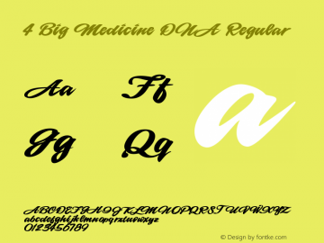 4 Big Medicine DNA Regular Macromedia Fontographer 4.1 11/21/99 Font Sample