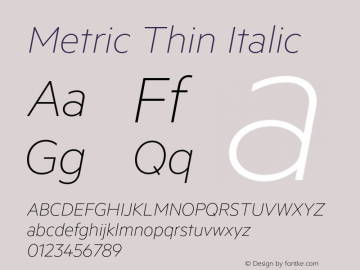 Metric Thin Italic Version 1.001;PS 001.001;hotconv 1.0.57;makeotf.lib2.0.21895图片样张