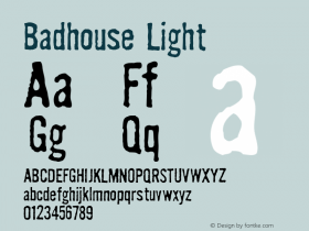 Badhouse Light 001.000 Font Sample