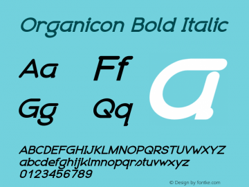 Organicon Bold Italic Version 1.000;PS 1.10;hotconv 1.0.57;makeotf.lib2.0.21895 Font Sample