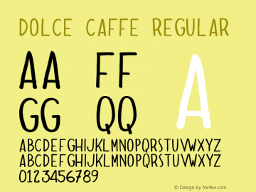 Dolce Caffe Regular Version 1.001;PS 001.001;hotconv 1.0.56;makeotf.lib2.0.21325 Font Sample