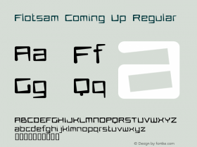 Flotsam Coming Up Regular Macromedia Fontographer 4.1.5 27/8/56 Font Sample