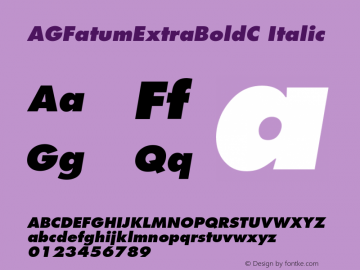 AGFatumExtraBoldC Italic OTF 1.0;PS 001.000;Core 116;AOCW 1.0 161 Font Sample