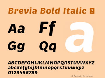 Brevia Bold Italic  This font is intended for CSS @font-face use only by flavors.me.  Version 001.001 Font Sample
