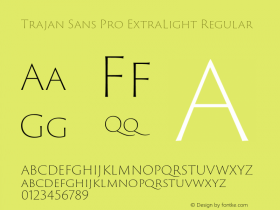 Trajan Sans Pro ExtraLight Regular Version 1.004;PS Version 1.000;hotconv 1.0.68;makeotf.lib2.5.35818图片样张