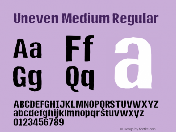 Uneven Medium Regular Version 1.000 2012 initial release Font Sample