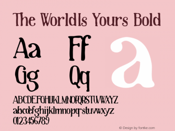 The World Is Yours Bold Version 001.000 Font Sample