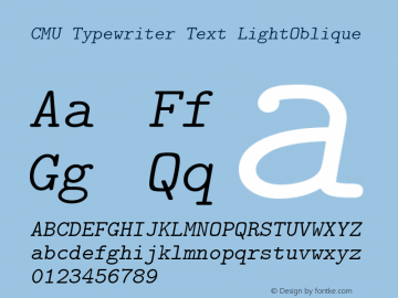 CMU Typewriter Text LightOblique Version 0.7.0  Font Sample