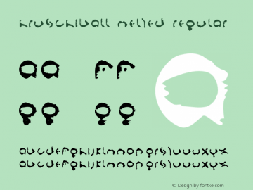 Hruschiball Melted Regular Version 001.000 Font Sample