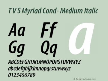 T V S Myriad Cond- Medium Italic Version 001.000 Font Sample