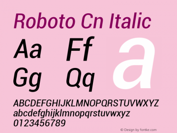 Roboto Cn Italic Version 1.00000; 2011 Font Sample