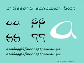 croissant sandwich Book Version 1.00 October 5, 2012 Font Sample