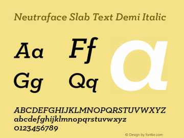 Neutraface Slab Text Demi Italic Version 1.000;PS 001.000;hotconv 1.0.56;makeotf.lib2.0.21325 Font Sample