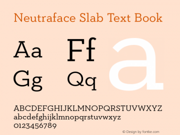 Neutraface Slab Text Book Version 1.000;PS 001.000;hotconv 1.0.56;makeotf.lib2.0.21325 Font Sample