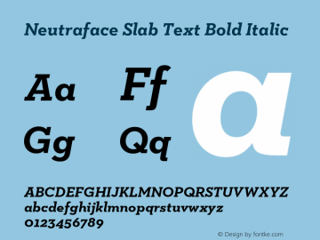 Neutraface Slab Text Bold Italic Version 1.000;PS 001.000;hotconv 1.0.56;makeotf.lib2.0.21325 Font Sample