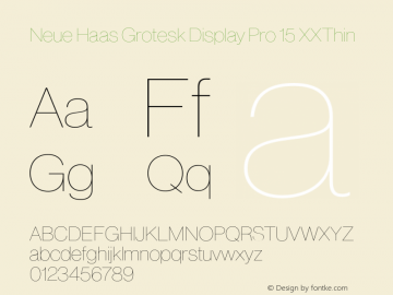 Neue Haas Grotesk Display Pro 15 XXThin Version 1.000;PS 001.000;hotconv 1.0.57;makeotf.lib2.0.21895 Font Sample