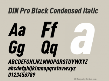 DIN Pro Black Condensed Italic Version 7.504; 2009; Build 1020 Font Sample