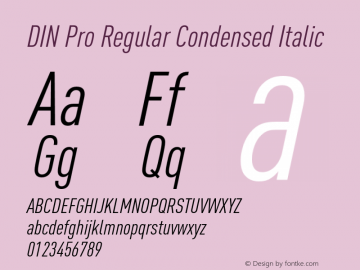DIN Pro Regular Condensed Italic Version 7.504; 2009; Build 1020 Font Sample