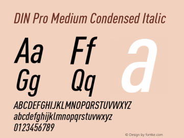 DIN Pro Medium Condensed Italic Version 7.504; 2009; Build 1020 Font Sample