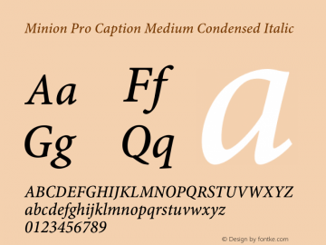 Minion Pro Caption Medium Condensed Italic Version 2.030;PS 2.000;hotconv 1.0.51;makeotf.lib2.0.18671 Font Sample
