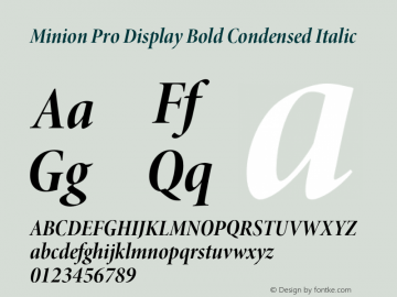 Minion Pro Display Bold Condensed Italic Version 2.030;PS 2.000;hotconv 1.0.51;makeotf.lib2.0.18671 Font Sample