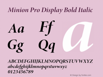 Minion Pro Display Bold Italic Version 2.030;PS 2.000;hotconv 1.0.51;makeotf.lib2.0.18671 Font Sample