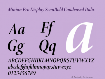 Minion Pro Display SemiBold Condensed Italic Version 2.030;PS 2.000;hotconv 1.0.51;makeotf.lib2.0.18671 Font Sample