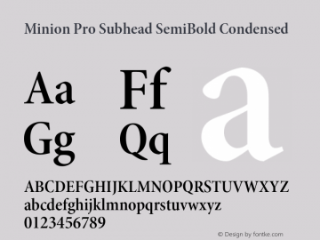 Minion Pro Subhead SemiBold Condensed Version 2.030;PS 2.000;hotconv 1.0.51;makeotf.lib2.0.18671 Font Sample
